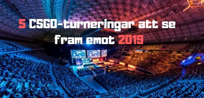 5 CSGO-turneringar att se fram emot 2019