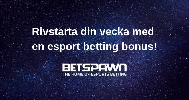 Rivstarta din vecka med en esport betting bonus