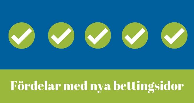 5 fördelar med att välja nya bettingsidor 2019