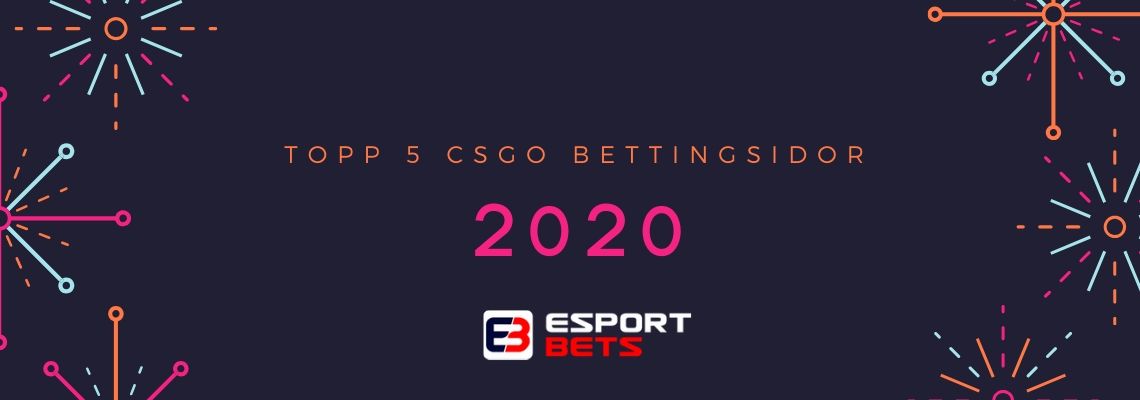 Topp 5 CS:GO bettingsidor 2020 för svenska spelare